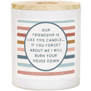 Burn House Down Friendship Candle