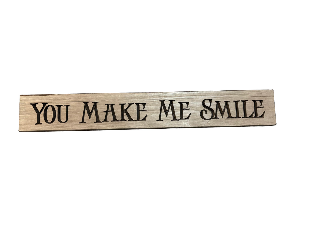 You Make Me Smile Sign