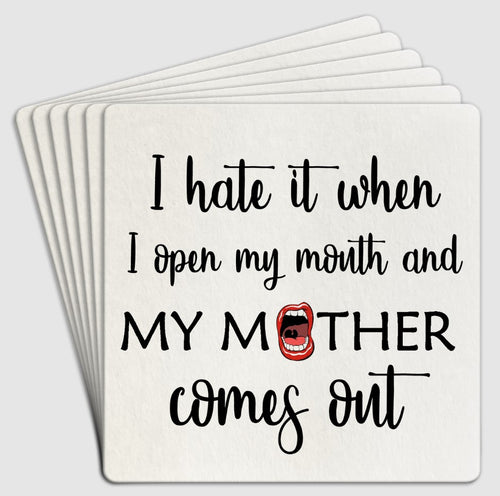I hate it when I open my mouth Paper Coaster 6pk