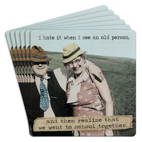 I Hate It When I See an Old Person Paper Coaster 6pk