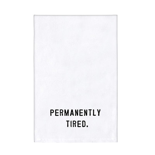 Permanently Tired Flour Sack Towel