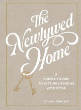 Load image into Gallery viewer, The Newlywed Home: A Couple's Guide to Setting Up House with Style