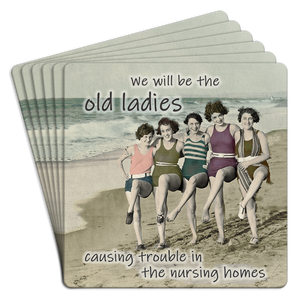 We Will be the Old Ladies Causing Trouble Paper Coaster 6pk