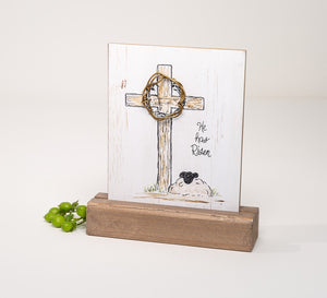 6" He Has Risen Table Sign